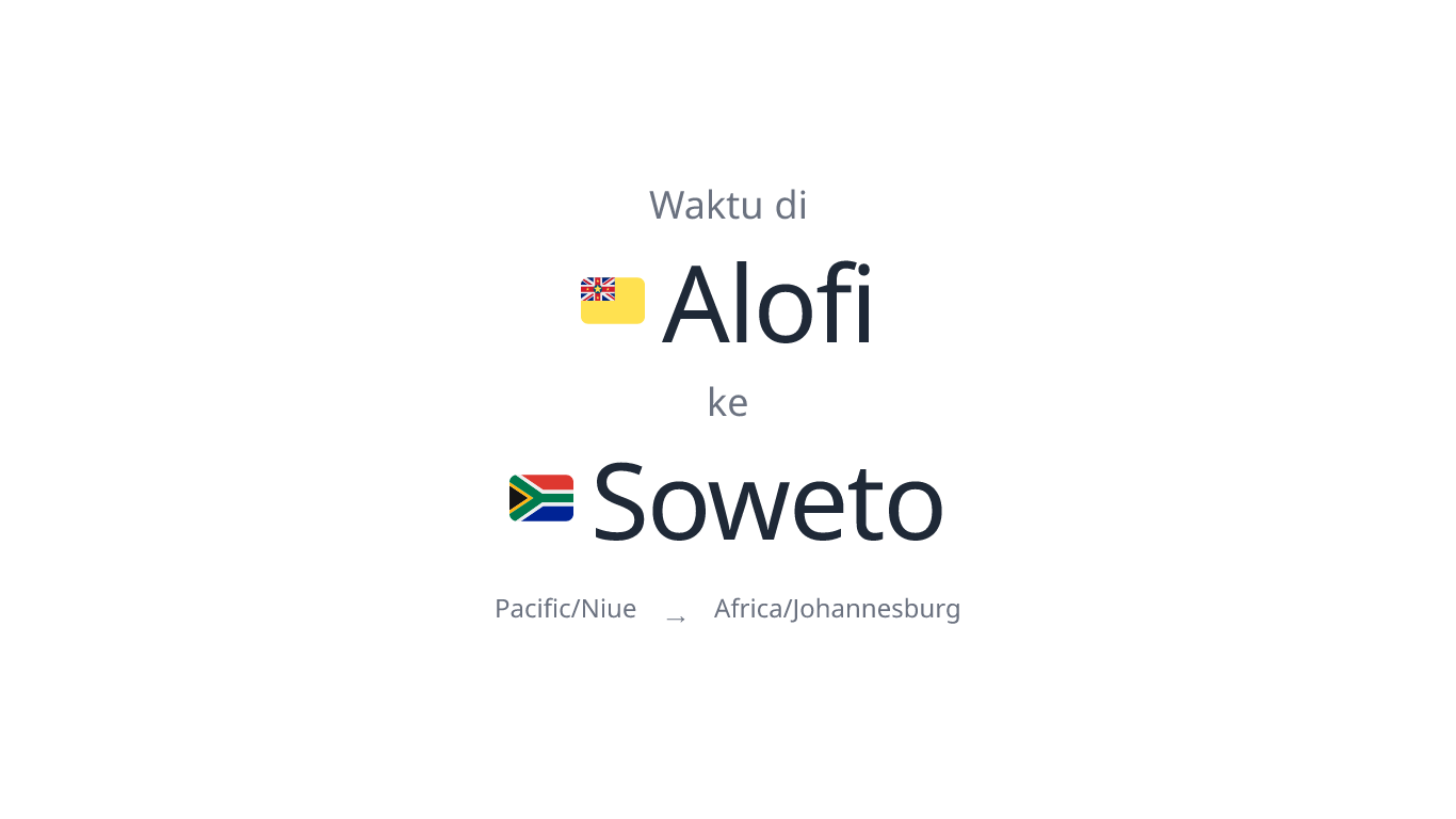 Alofsi Perbedaan Waktu Alofi ke Soweto – Selisih 13 jam lebih cepat