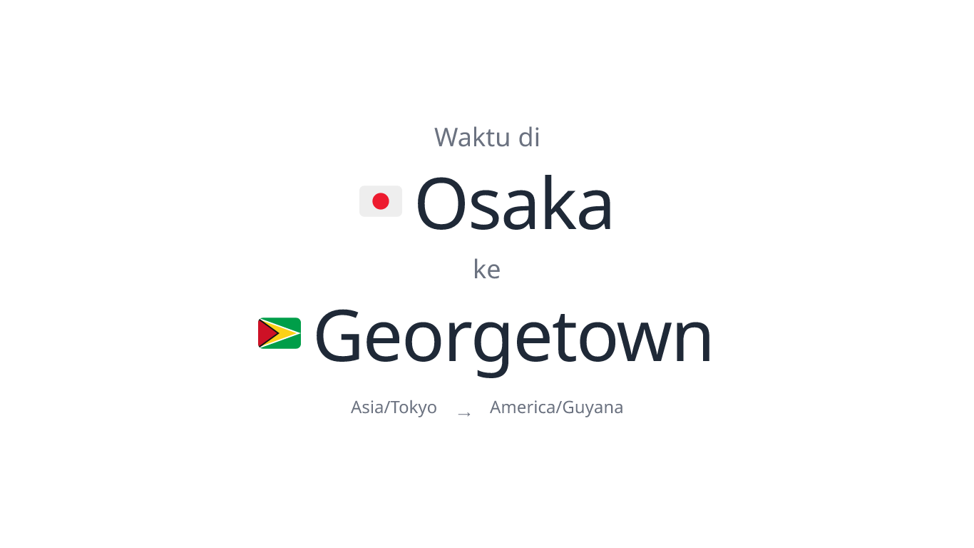 Tokyo Georgetown Perbedaan Waktu Osaka ke Georgetown – Selisih 13 jam lebih lambat