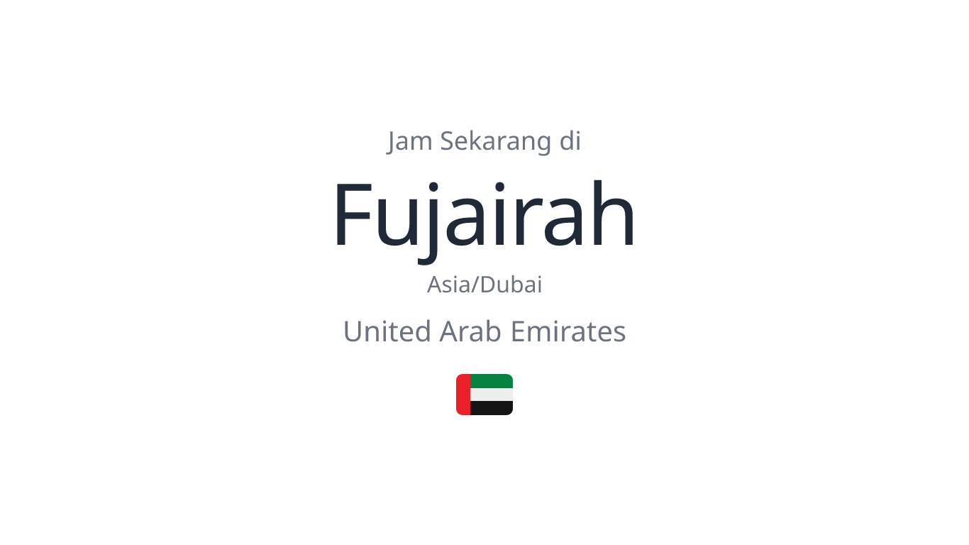 Jam Fujairah, United Arab Emirates Sekarang, Jadwal Sholat & Tanggal ...